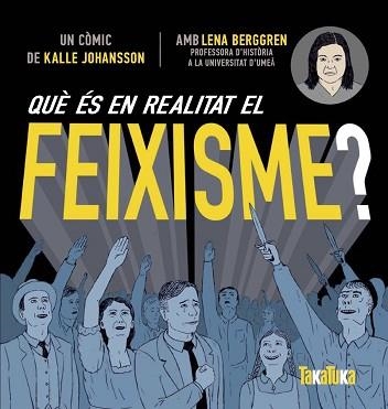 QUÈ ÉS EN REALITAT EL FEIXISME? | 9788417383619 | BERGGREN,LENNA | Libreria Geli - Librería Online de Girona - Comprar libros en catalán y castellano