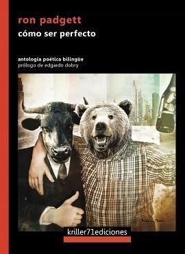 COMO SER PERFECTO.ANTOLOGÍA BILINGÜE | 9788494808951 | PADGETT,RON | Libreria Geli - Librería Online de Girona - Comprar libros en catalán y castellano