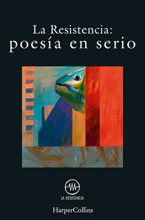 LA RESISTENCIA.POESÍA EN SERIO | 9788491395348 |   | Llibreria Geli - Llibreria Online de Girona - Comprar llibres en català i castellà