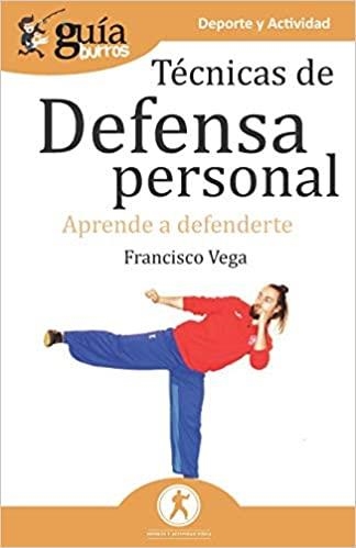TÉCNICAS DE DEFENSA PERSONAL | 9788418121258 | VEGA,FRANCISCO | Libreria Geli - Librería Online de Girona - Comprar libros en catalán y castellano