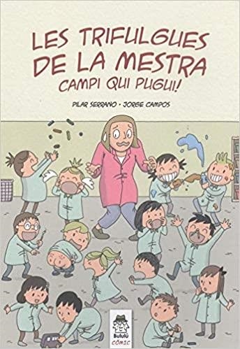 LES TRIFULGUES DE LA MESTRA.CAMPI QUI PUGUI! | 9788412184808 | SERRANO,PILAR/CAMPOS,JORGE | Libreria Geli - Librería Online de Girona - Comprar libros en catalán y castellano