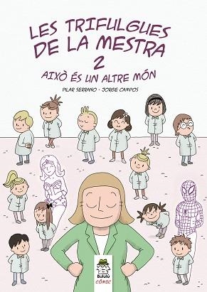 LES TRIFULGUES DE LA MESTRA-2.AIXÒ ÉS UN ALTRE MÓN | 9788412184846 | SERRANO,PILAR | Libreria Geli - Librería Online de Girona - Comprar libros en catalán y castellano