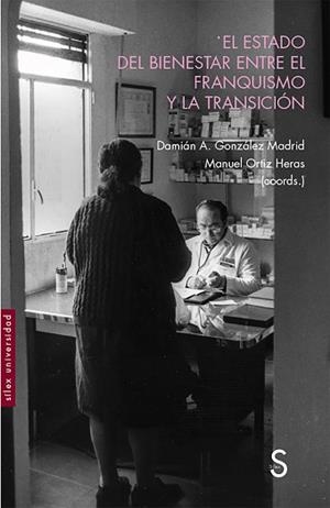 EL ESTADO DEL BIENESTAR ENTRE EL FRANQUISMO Y LA TRANSICIÓN | 9788418388255 | GONZÁLEZ MADRID,DAMIÁN/ORTIZ HERAS,MANUEL | Llibreria Geli - Llibreria Online de Girona - Comprar llibres en català i castellà