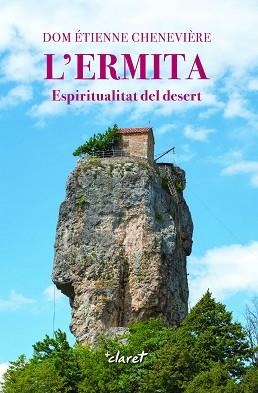 L'ERMITA.ESPIRITUALITAT DEL DESERT | 9788491362289 | CHENEVIÈRE,DOM ÉTIENNE | Libreria Geli - Librería Online de Girona - Comprar libros en catalán y castellano