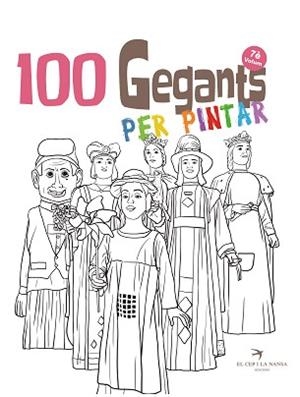 100 GEGANTS PER PINTAR-7.PETITA GUIA DELS GEGANTS DE CATALUNYA | 9788417756956 | Libreria Geli - Librería Online de Girona - Comprar libros en catalán y castellano