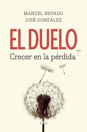 EL DUELO.CRECER EN LA PÉRDIDA | 9788490569160 | GONZÁLEZ,JOSÉ/NEVADO,MANUEL | Llibreria Geli - Llibreria Online de Girona - Comprar llibres en català i castellà