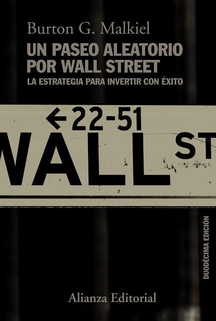UN PASEO ALEATORIO POR WALL STREET.LA ESTRATEGIA PARA INVERTIR CON ÉXITO | 9788413620473 | MALKIEL,BURTON G. | Libreria Geli - Librería Online de Girona - Comprar libros en catalán y castellano