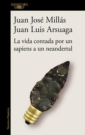 LA VIDA CONTADA POR UN SAPIENS A UN NEANDERTAL | 9788420439655 | MILLÁS,JUAN JOSÉ/ARSUAGA,JUAN LUIS | Llibreria Geli - Llibreria Online de Girona - Comprar llibres en català i castellà