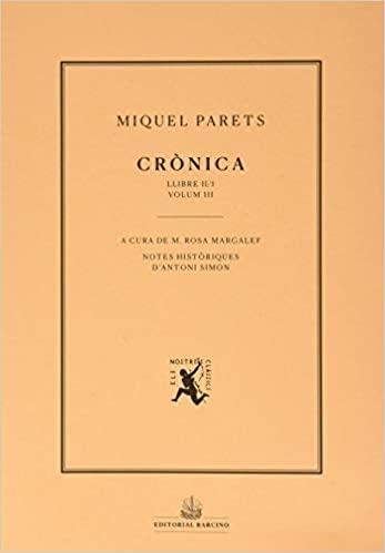 CRONICA.LLIBRE II/I(VOLUM III) | 9788472268500 | PARETS,MIQUEL | Libreria Geli - Librería Online de Girona - Comprar libros en catalán y castellano