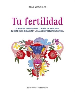 TU FERTILIDAD | 9788491115717 | WESCHLER,TONI | Llibreria Geli - Llibreria Online de Girona - Comprar llibres en català i castellà