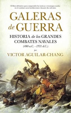 GALERAS DE GUERRA.HISTORIA DE LOS GRANDES COMBATES NAVALES | 9788418346392 | AGUILAR CHANG,VÍCTOR | Libreria Geli - Librería Online de Girona - Comprar libros en catalán y castellano