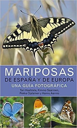 MARIPOSAS DE ESPAÑA Y DE EUROPA.UNA GUÍA FOTOGRÁFICA | 9788428217262 | HAAHTELA,TARI | Libreria Geli - Librería Online de Girona - Comprar libros en catalán y castellano