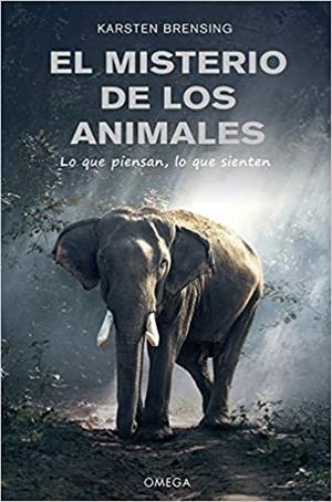EL MISTERIO DE LOS ANIMALES.LO QUE PIENSAN,LO QUE SIENTEN | 9788428217224 | BRENSING,KARSTEN | Libreria Geli - Librería Online de Girona - Comprar libros en catalán y castellano