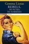 REBELS,NI PUTES NI SUBMISES | 9788497870887 | LIENAS,GEMMA | Libreria Geli - Librería Online de Girona - Comprar libros en catalán y castellano