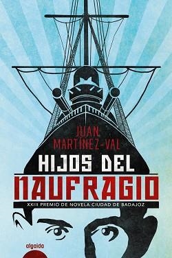 HIJOS DEL NAUFRAGIO | 9788491893189 | MARTÍNEZ-VAL,JUAN | Llibreria Geli - Llibreria Online de Girona - Comprar llibres en català i castellà
