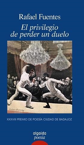 EL PRIVILEGIO DE PERDER UN DUELO | 9788491893103 | FUENTES,RAFAEL | Llibreria Geli - Llibreria Online de Girona - Comprar llibres en català i castellà