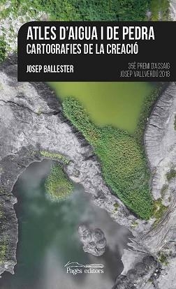 ATLES D'AIGUA I DE PEDRA.CARTOGRAFIES DE LA CREACIÓ | 9788413031125 | BALLESTER ROCA, JOSEP | Libreria Geli - Librería Online de Girona - Comprar libros en catalán y castellano