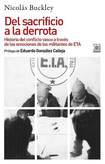 DEL SACRIFICIO A LA DERROTA.HISTORIA DEL CONFLICTO VASCO A TRAVÉS DE LAS EMOCIONES DE LOS MILITANTES DE ETA | 9788432319860 | BUCKLEY,NICOLÁS | Libreria Geli - Librería Online de Girona - Comprar libros en catalán y castellano