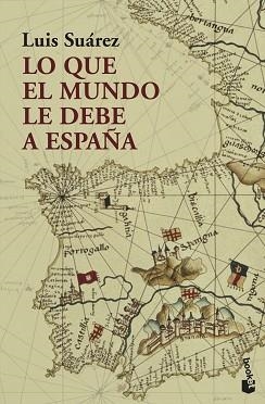LO QUE EL MUNDO LE DEBE A ESPAÑA | 9788408226284 | SUÁREZ,LUIS | Libreria Geli - Librería Online de Girona - Comprar libros en catalán y castellano
