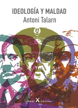 IDEOLOGIA Y MALDAD | 9788412207729 | TALARN,ANTONI | Llibreria Geli - Llibreria Online de Girona - Comprar llibres en català i castellà