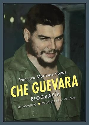 CHE GUEVARA.BIOGRAFIA | 9788417950941 | MARTÍNEZ HOYOS,FRANCISCO | Libreria Geli - Librería Online de Girona - Comprar libros en catalán y castellano