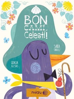 BON CAMÍ,CELESTÍ! | 9788417272777 | SÁNCHEZ,SARA/IGLESIAS,GRACIA | Llibreria Geli - Llibreria Online de Girona - Comprar llibres en català i castellà