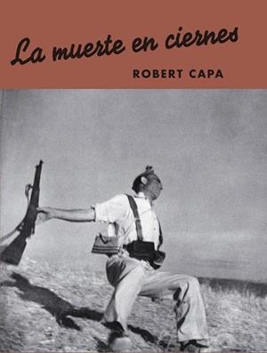 LA MUERTE EN CIERNES | 9788417769512 | CAPA,ROBERT | Libreria Geli - Librería Online de Girona - Comprar libros en catalán y castellano