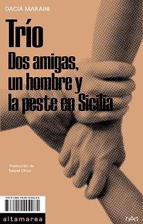 TRÍO.DOS AMIGAS,UN HOMBRE Y LA PESTE EN SICILIA | 9788412204285 | MARAINI,DACIA | Llibreria Geli - Llibreria Online de Girona - Comprar llibres en català i castellà