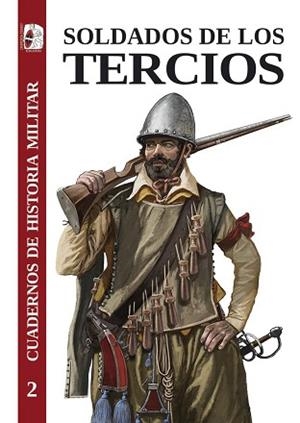 SOLDADOS DE LOS TERCIOS | 9788412105315 | JULIO ALBI DE LA CUESTA/ANTONIO JOSÉ RODRÍGUEZ HERNÁNDEZ/MIGUEL MARTÍNEZ/RAYMOND FAGEL/ADRIÁN J. SÁE | Llibreria Geli - Llibreria Online de Girona - Comprar llibres en català i castellà