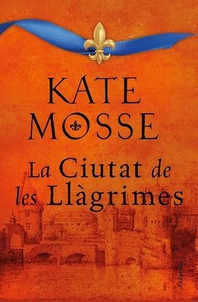 LA CIUTAT DE LES LLÀGRIMES | 9788466427197 | MOSSE,KATE | Llibreria Geli - Llibreria Online de Girona - Comprar llibres en català i castellà