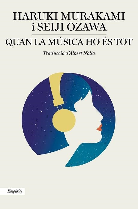 QUAN LA MÚSICA HO ÉS TOT | 9788417879549 | MURAKAMI,HARUKI/OZAWA,SEIJI | Llibreria Geli - Llibreria Online de Girona - Comprar llibres en català i castellà