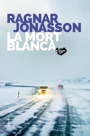 LA MORT BLANCA | 9788466426800 | JÓNASSON,RAGNAR | Llibreria Geli - Llibreria Online de Girona - Comprar llibres en català i castellà
