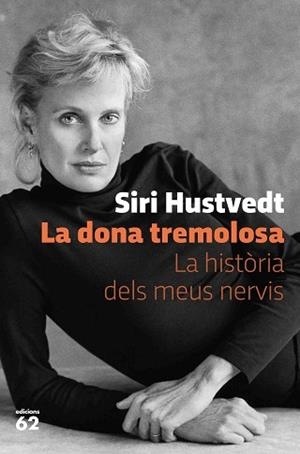 LA DONA TREMOLOSA.LA HISTÒRIA DELS MEUS NERVIS | 9788429778595 | HUSTVEDT,SIRI | Libreria Geli - Librería Online de Girona - Comprar libros en catalán y castellano