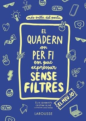 EL QUADERN ON PER FI EM PUC EXPRESSAR SENSE FILTRES.EL MEU JO | 9788418100147 | OLIVÉ,CRISTIAN/RIUDAVETS,ÈLIA | Libreria Geli - Librería Online de Girona - Comprar libros en catalán y castellano