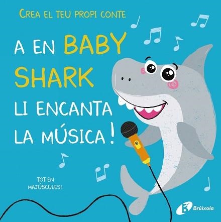 CREA EL TEU PROPI CONTE.A EN BABY SHARK LI ENCANTA LA MÚSICA! | 9788499063843 | LILY,AMBER | Libreria Geli - Librería Online de Girona - Comprar libros en catalán y castellano