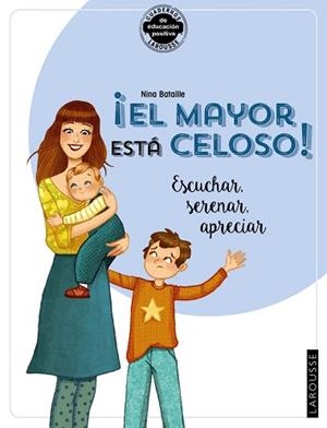EL MAYOR ESTÁ CELOSO! ESCUCHAR, SERENAR, APRECIAR | 9788418100376 | BATAILLE,NINA | Libreria Geli - Librería Online de Girona - Comprar libros en catalán y castellano