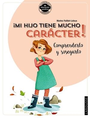 MI HIJO TIENE MUCHO CARÁCTER! COMPRENDERLO Y SOSEGARLO | 9788418100383 | FAILLIOT-LALOUX,MARINA | Libreria Geli - Librería Online de Girona - Comprar libros en catalán y castellano