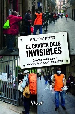 EL CARRER DELS INVISIBLES.L'HOSPITAL DE CAMPANYA DE SANTA ANNA DURANT LA PANDÈMIA | 9788491363040 | MOLINS,MARIA VICTORIA | Libreria Geli - Librería Online de Girona - Comprar libros en catalán y castellano
