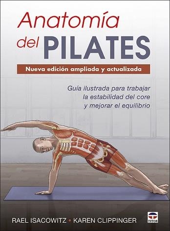 ANATOMÍA DEL PILATES | 9788416676958 | ISACOWITZ,RAEL/CLIPPINGER,KAREN | Libreria Geli - Librería Online de Girona - Comprar libros en catalán y castellano