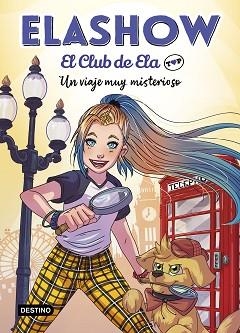 ELASHOW.EL CLUB DE ELA TOP 2.UN VIAJE MUY MISTERIOSO | 9788408227984 | MARTÍNEZ,ELAIA | Libreria Geli - Librería Online de Girona - Comprar libros en catalán y castellano