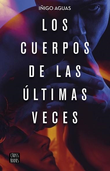 LOS CUERPOS DE LAS ÚLTIMAS VECES | 9788408232087 | AGUAS,IÑIGO | Libreria Geli - Librería Online de Girona - Comprar libros en catalán y castellano