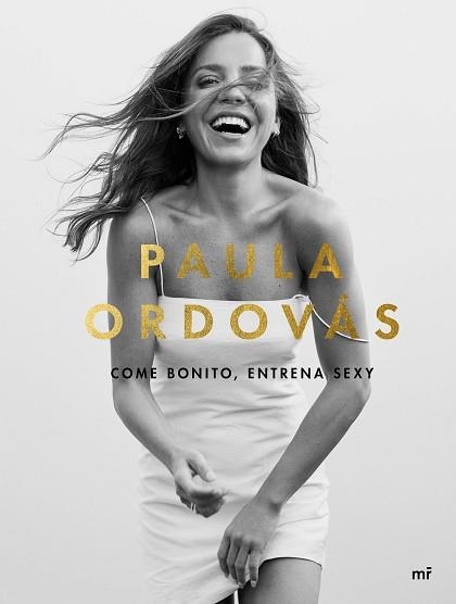 COME BONITO,ENTRENA SEXY | 9788427047846 | ORDOVÁS,PAULA | Libreria Geli - Librería Online de Girona - Comprar libros en catalán y castellano