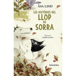 LES HISTÒRIES DEL LLOP DE SORRA | 9788416804979 | LIND,ASA | Libreria Geli - Librería Online de Girona - Comprar libros en catalán y castellano