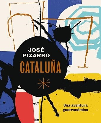 CATALUÑA.UNA AVENTURA GASTRONÓMICA | 9788416407491 | PIZARRO,JOSÉ | Libreria Geli - Librería Online de Girona - Comprar libros en catalán y castellano
