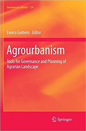 AGROURBANISM.TOOLS OF GOVERNANCE AND PLANNING OF AGRARIAN LANDSCAPE | 9783030070625 | GOTTERO,ENRICO | Libreria Geli - Librería Online de Girona - Comprar libros en catalán y castellano