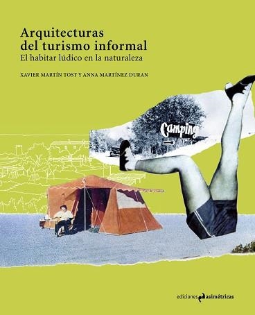 ARQUITECTURAS DE TURISMO INFORMAL | 9788417905392 | MARTIN,XAVIER/MARTINEZ,ANNA | Libreria Geli - Librería Online de Girona - Comprar libros en catalán y castellano