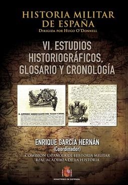 HISTORIA MILITAR DE ESPAÑA-6.CRONOLOGÍA,GLOSARIO Y BIBLIOGRAFÍA | 9788490912072 | GARCÍA HERNÁN,ENRIQUE | Libreria Geli - Librería Online de Girona - Comprar libros en catalán y castellano
