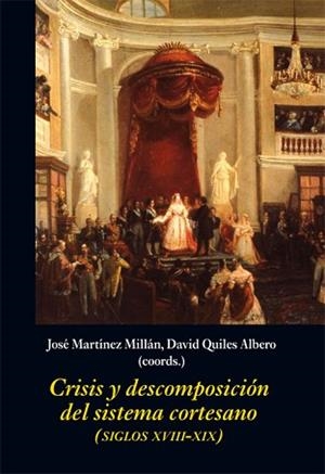 CRISIS Y DESCOMPOSICIÓN DEL SISTEMA CORTESANO(SIGLOS XVIII-XIX) | 9788416335671 |   | Libreria Geli - Librería Online de Girona - Comprar libros en catalán y castellano
