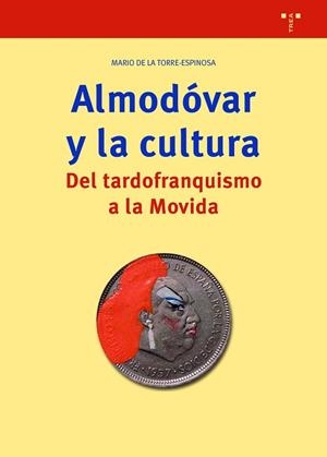 ALMODÓVAR Y LA CULTURA.DEL TARDOFRANQUISMO A LA MOVIDA | 9788418105074 | DE LA TORRE-ESPINOSA,MARIO | Llibreria Geli - Llibreria Online de Girona - Comprar llibres en català i castellà