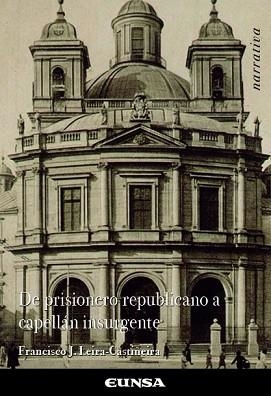 DE PRISIONERO REPUBLICANO A CAPELLÁN INSURGENTE | 9788431335007 | LEIRA CASTIÑEIRA,FRANCISCO JORGE | Libreria Geli - Librería Online de Girona - Comprar libros en catalán y castellano